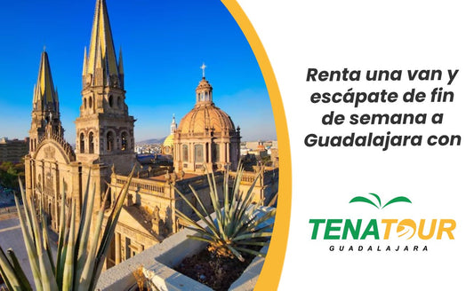 renta una van y escápate de fin de semana a Guadalajara