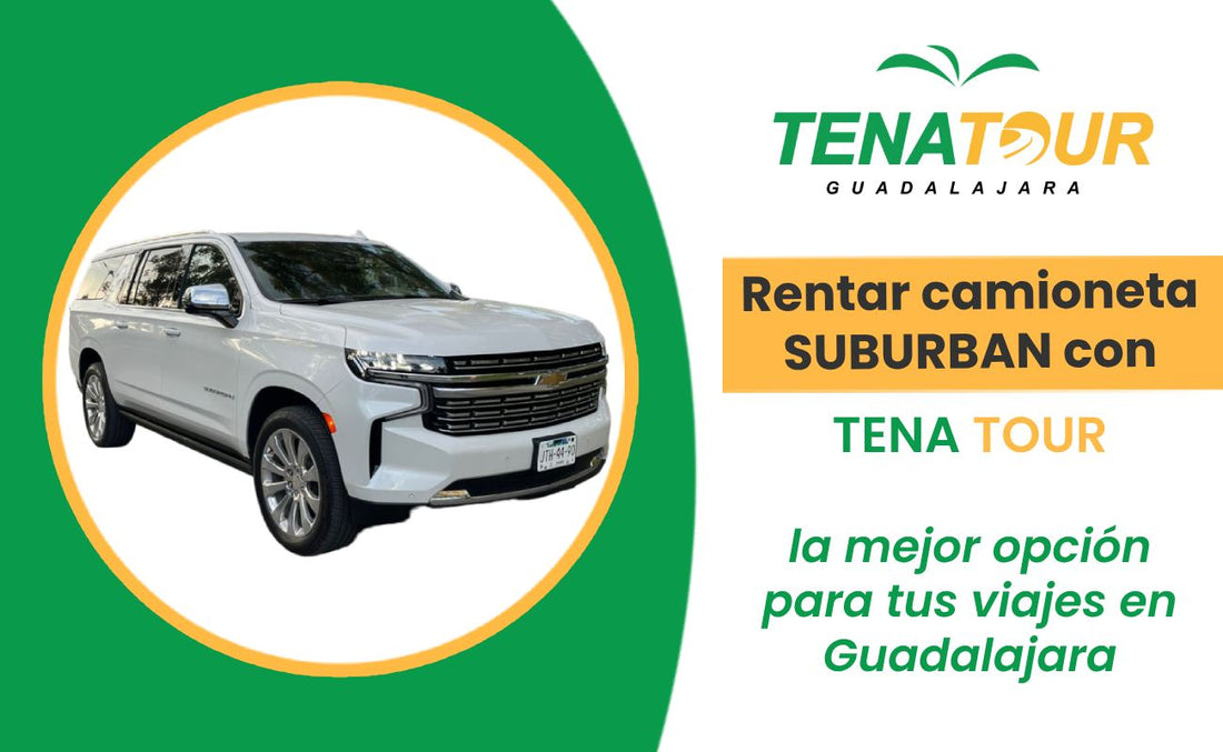 rentar camioneta suburban con Tena Tour